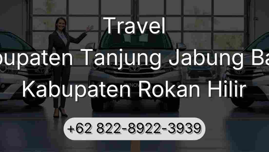 Travel Kabupaten Tanjung Jabung Barat Kabupaten Rokan Hilir