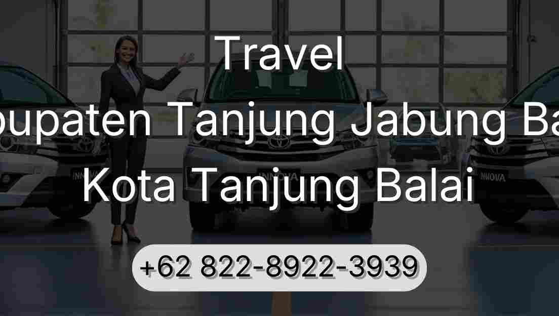 Travel Kabupaten Tanjung Jabung Barat Kota Tanjung Balai