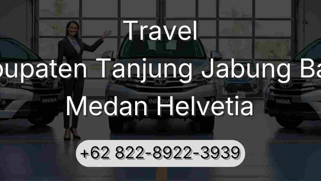 Travel Kabupaten Tanjung Jabung Barat Medan Helvetia