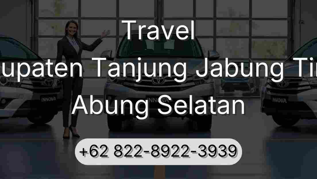 Travel Kabupaten Tanjung Jabung Timur Abung Selatan