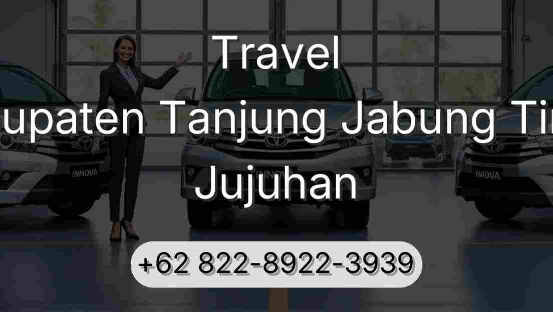 Travel Kabupaten Tanjung Jabung Timur Jujuhan