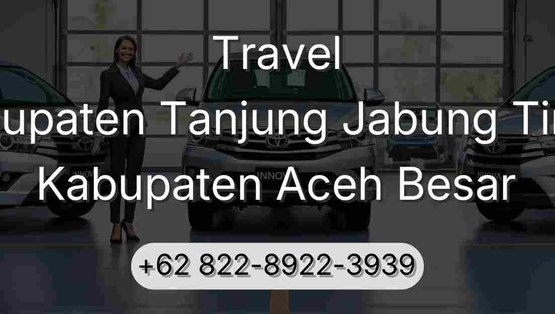 Travel Kabupaten Tanjung Jabung Timur Kabupaten Aceh Besar