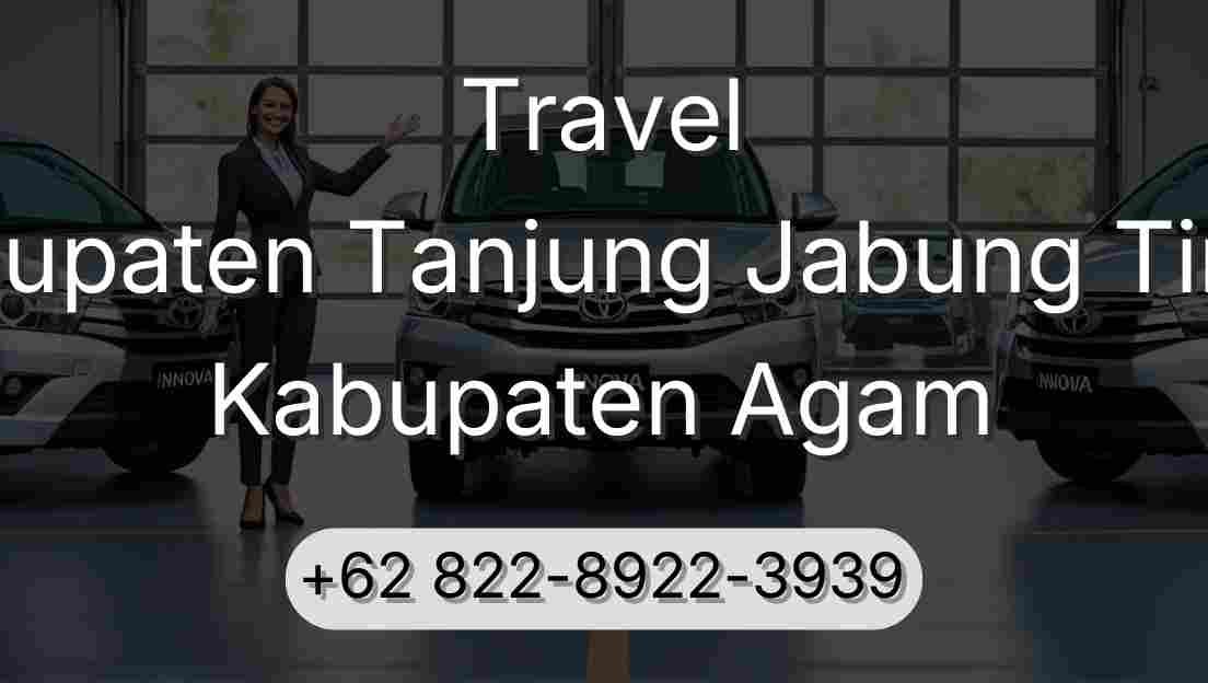 Travel Kabupaten Tanjung Jabung Timur Kabupaten Agam