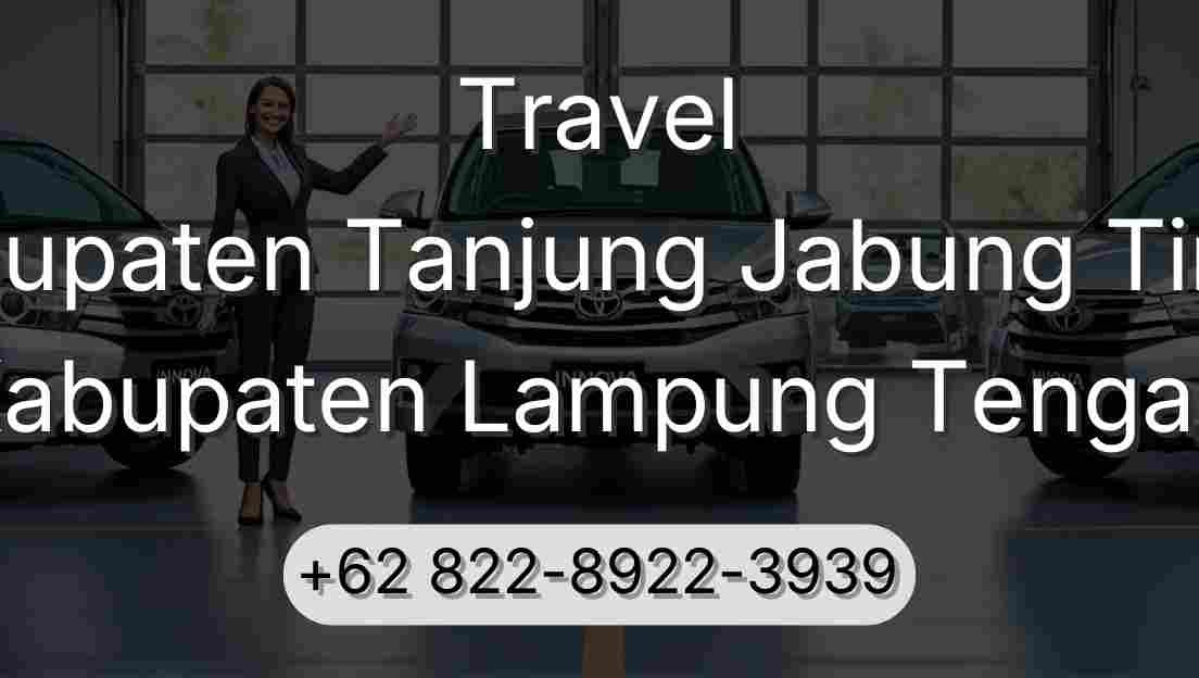 Travel Kabupaten Tanjung Jabung Timur Kabupaten Lampung Tengah