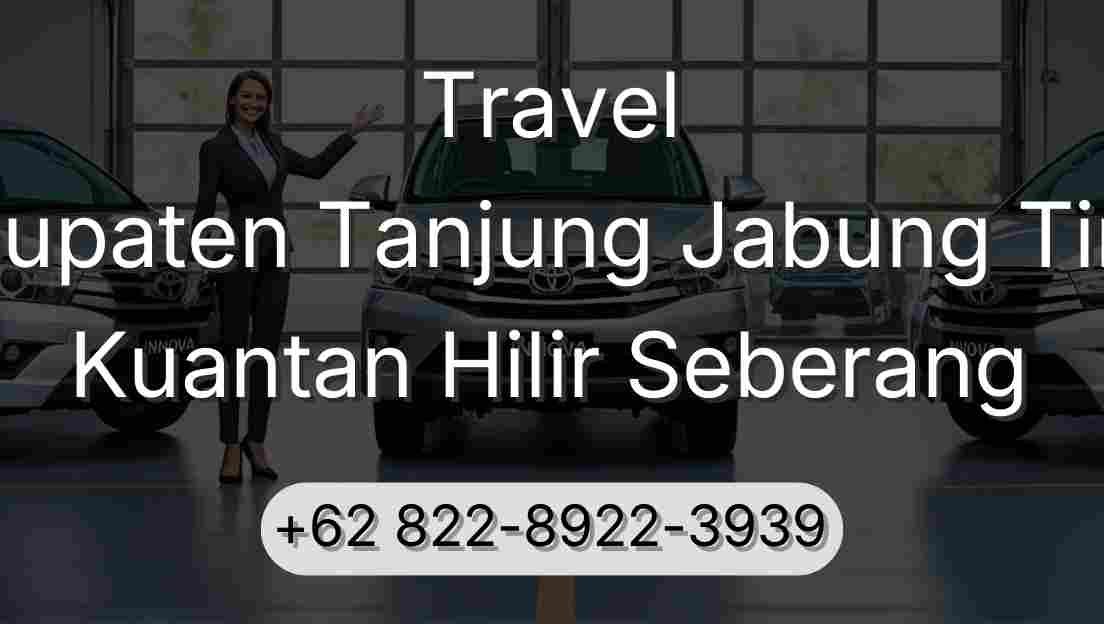 Travel Kabupaten Tanjung Jabung Timur Kuantan Hilir Seberang