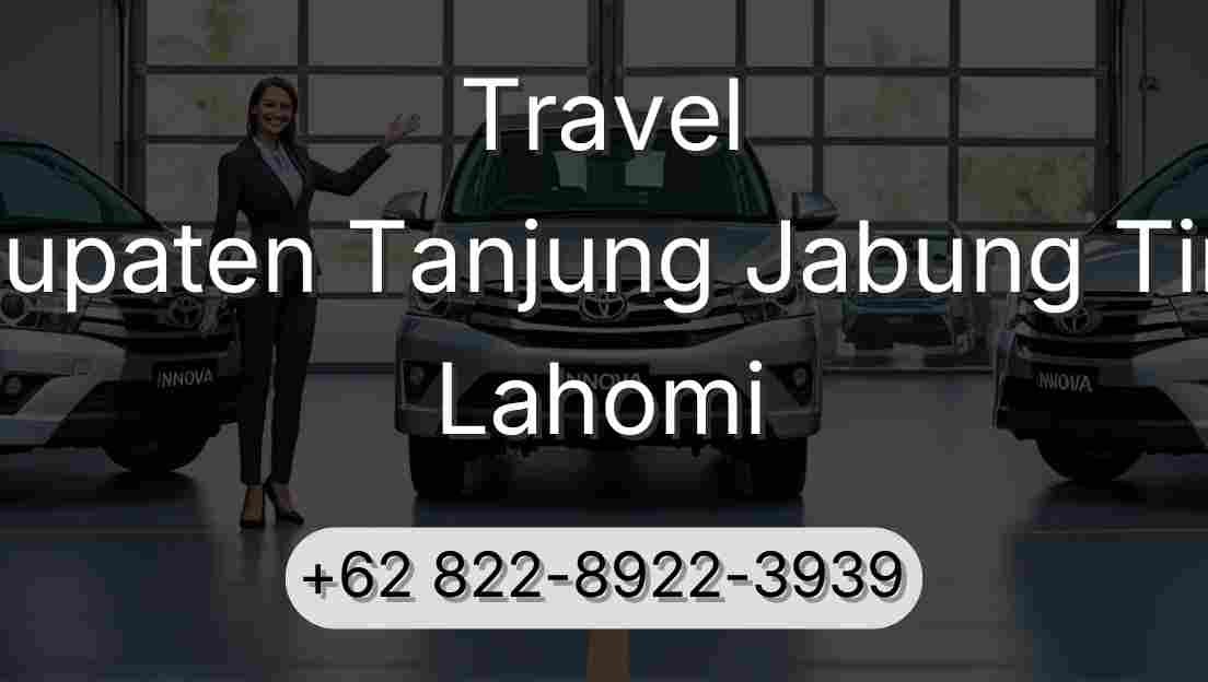 Travel Kabupaten Tanjung Jabung Timur Lahomi