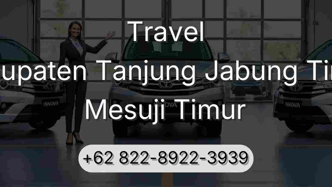 Travel Kabupaten Tanjung Jabung Timur Mesuji Timur