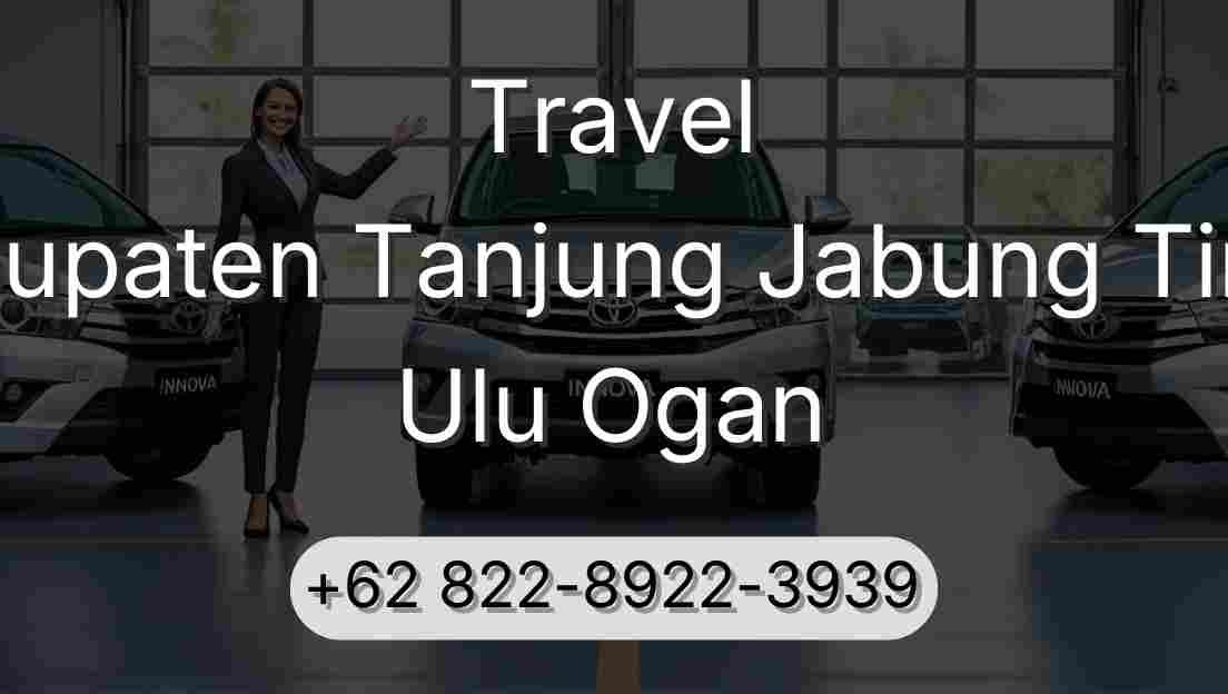 Travel Kabupaten Tanjung Jabung Timur Ulu Ogan