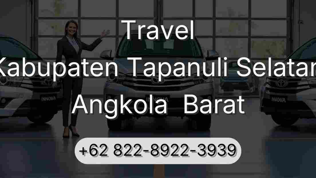 Travel Kabupaten Tapanuli Selatan Angkola  Barat
