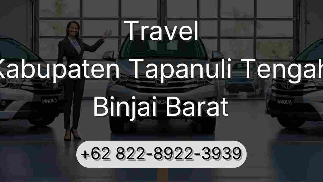Travel Kabupaten Tapanuli Tengah Binjai Barat