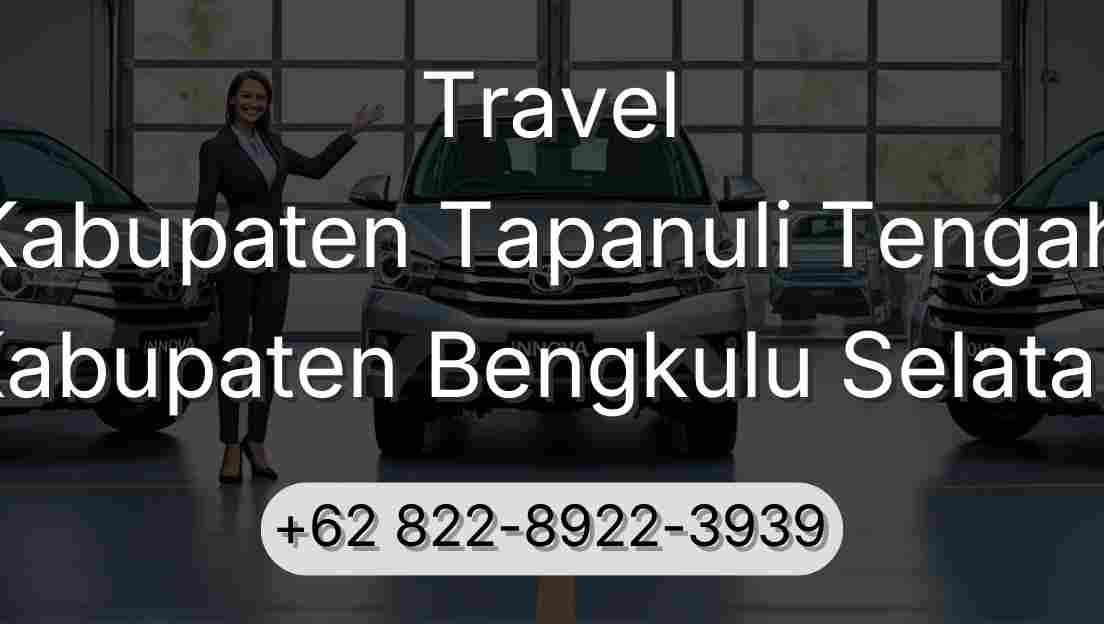 Travel Kabupaten Tapanuli Tengah Kabupaten Bengkulu Selatan