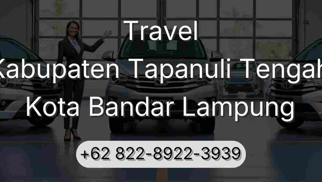 Travel Kabupaten Tapanuli Tengah Kota Bandar Lampung