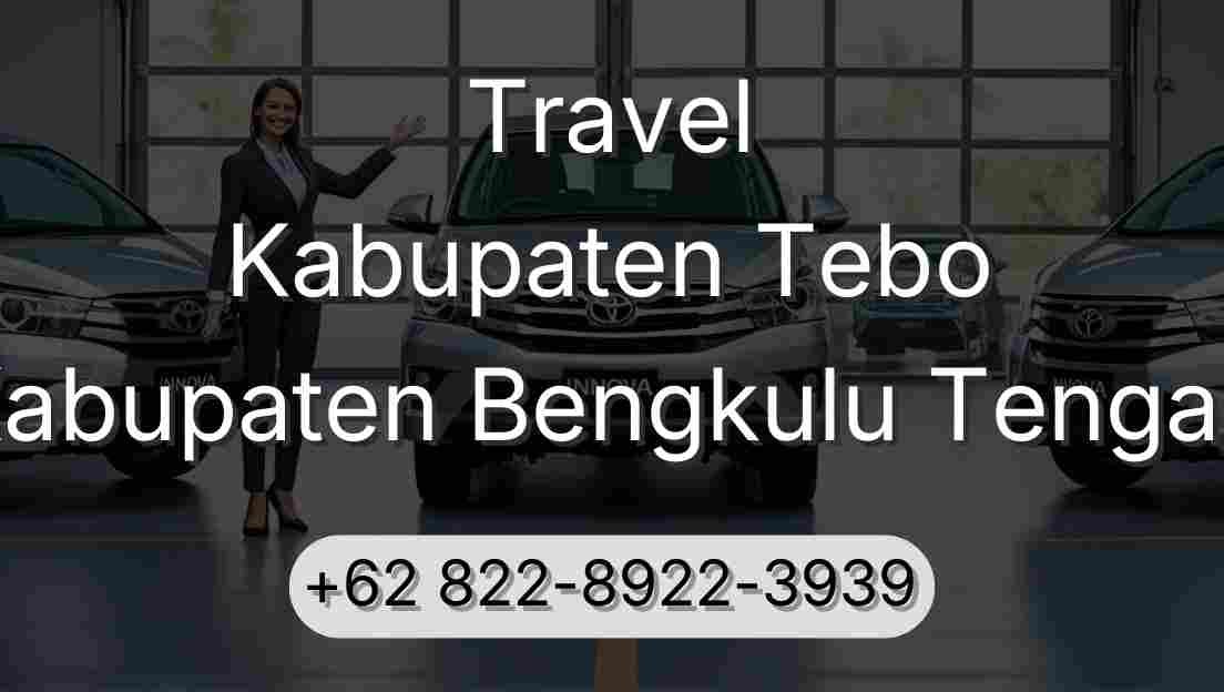 Travel Kabupaten Tebo Kabupaten Bengkulu Tengah