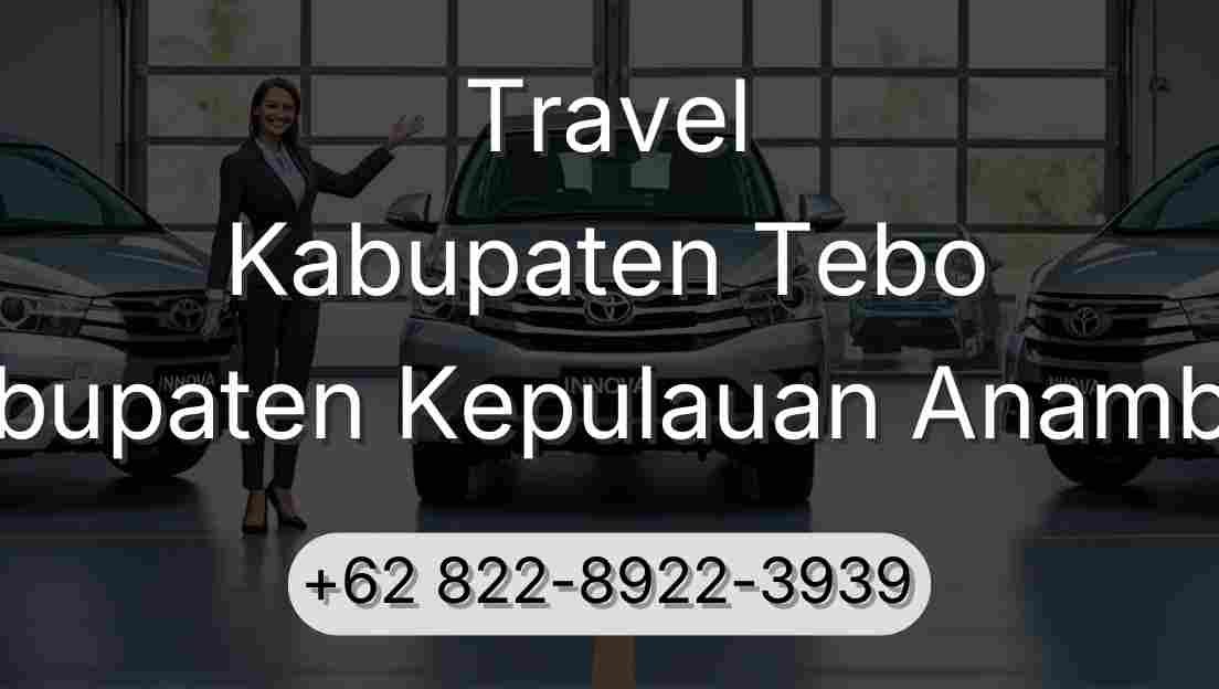 Travel Kabupaten Tebo Kabupaten Kepulauan Anambas