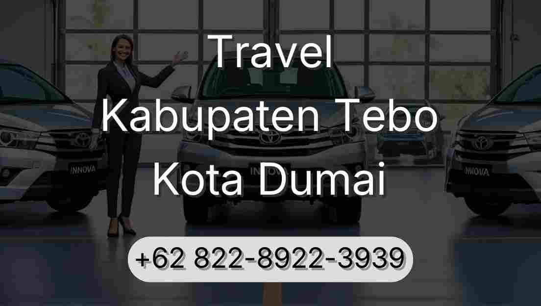 Travel Kabupaten Tebo Kota Dumai