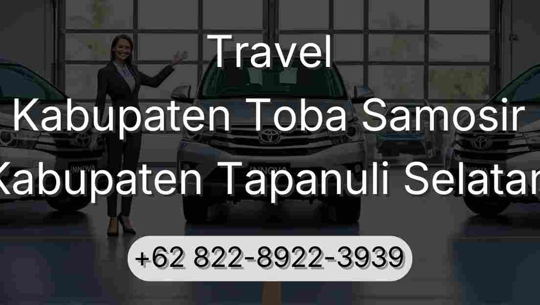 Travel Kabupaten Toba Samosir Kabupaten Tapanuli Selatan