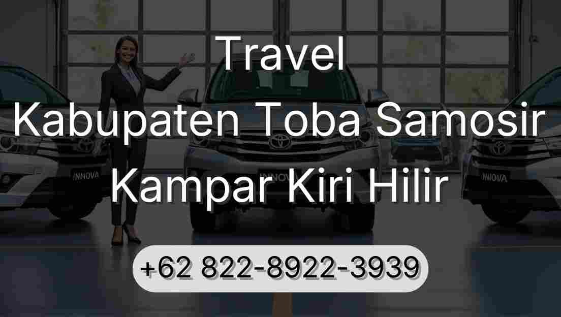 Travel Kabupaten Toba Samosir Kampar Kiri Hilir