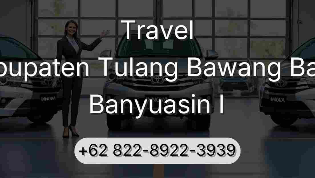 Travel Kabupaten Tulang Bawang Barat Banyuasin I