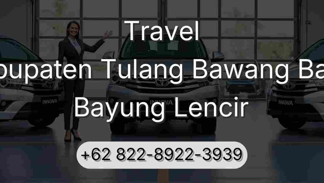 Travel Kabupaten Tulang Bawang Barat Bayung Lencir
