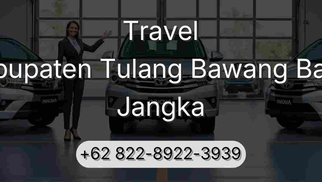 Travel Kabupaten Tulang Bawang Barat Jangka