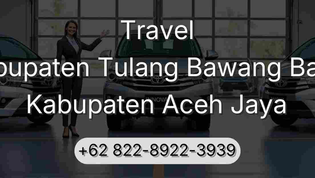 Travel Kabupaten Tulang Bawang Barat Kabupaten Aceh Jaya