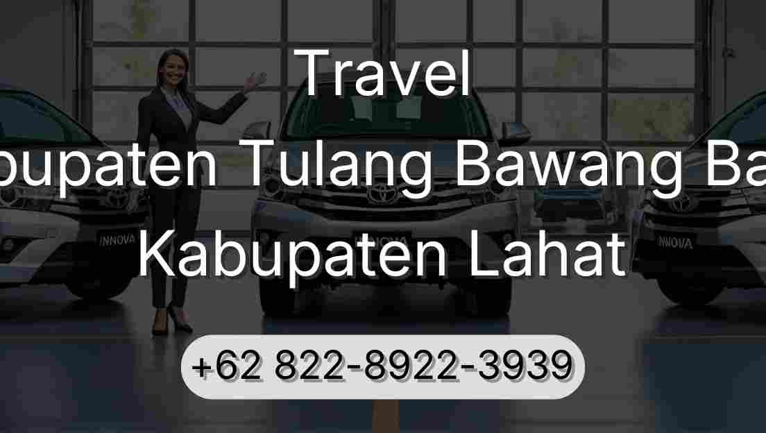 Travel Kabupaten Tulang Bawang Barat Kabupaten Lahat