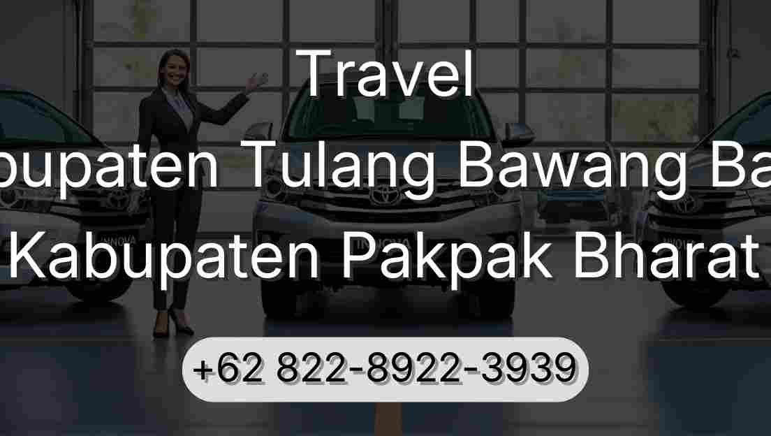 Travel Kabupaten Tulang Bawang Barat Kabupaten Pakpak Bharat