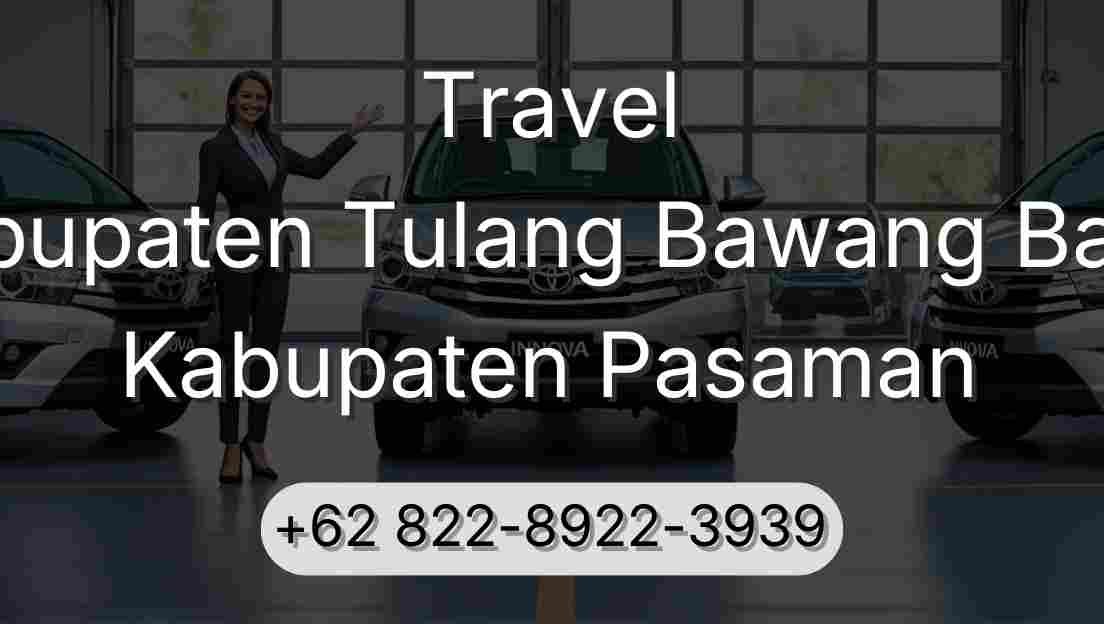 Travel Kabupaten Tulang Bawang Barat Kabupaten Pasaman