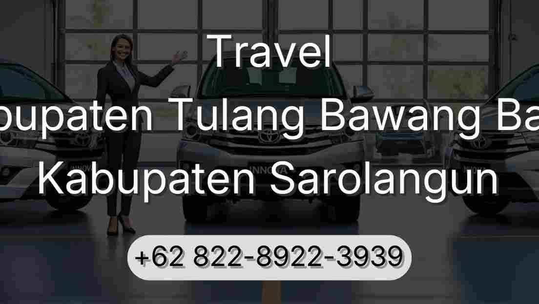 Travel Kabupaten Tulang Bawang Barat Kabupaten Sarolangun