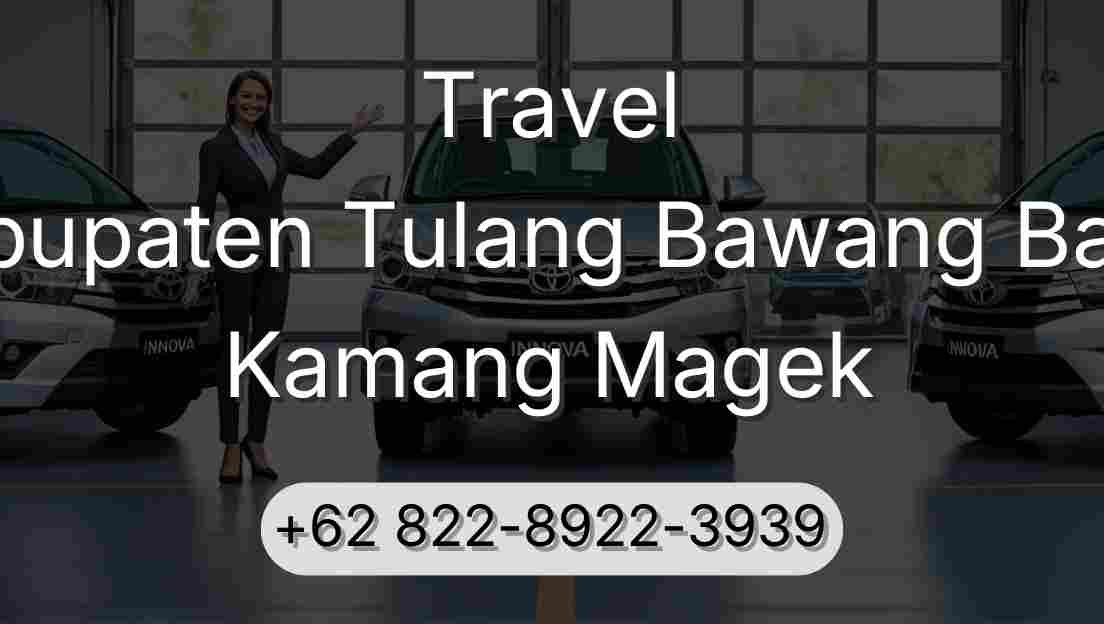 Travel Kabupaten Tulang Bawang Barat Kamang Magek
