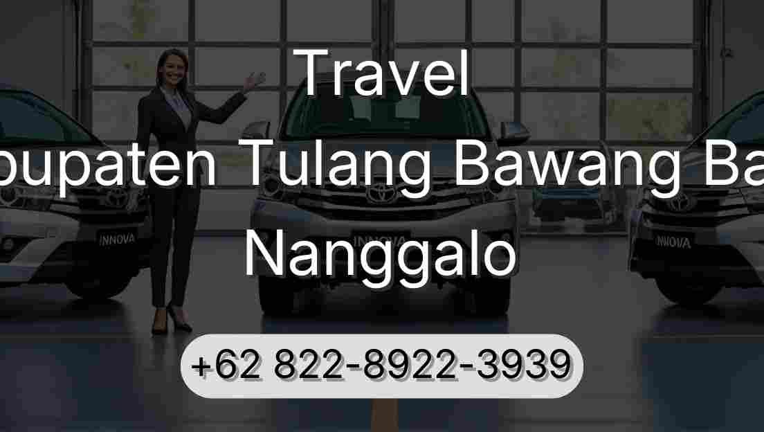 Travel Kabupaten Tulang Bawang Barat Nanggalo