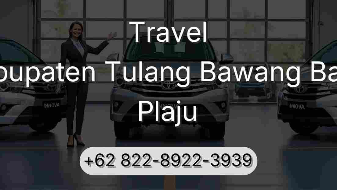 Travel Kabupaten Tulang Bawang Barat Plaju