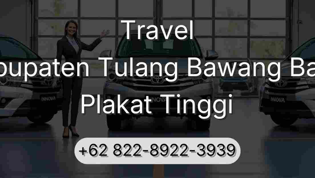 Travel Kabupaten Tulang Bawang Barat Plakat Tinggi