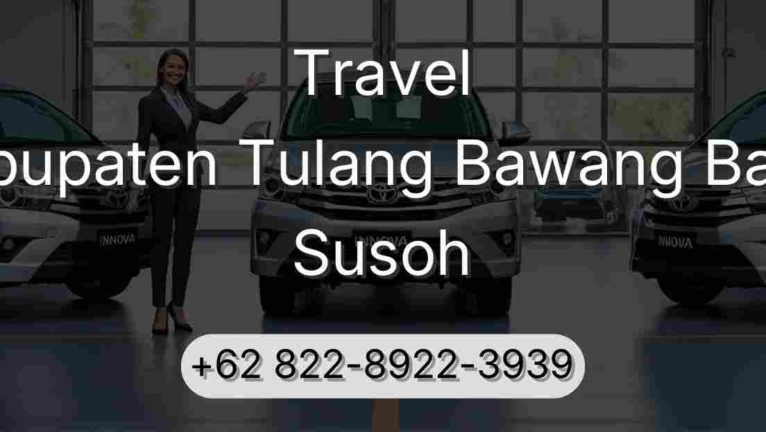 Travel Kabupaten Tulang Bawang Barat Susoh