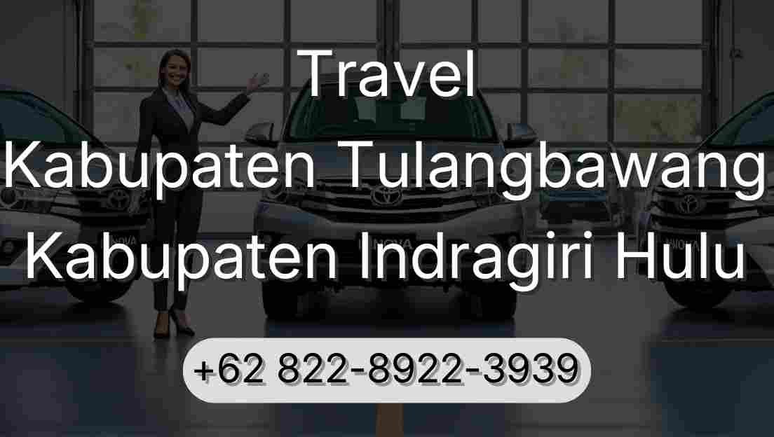 Travel Kabupaten Tulangbawang Kabupaten Indragiri Hulu