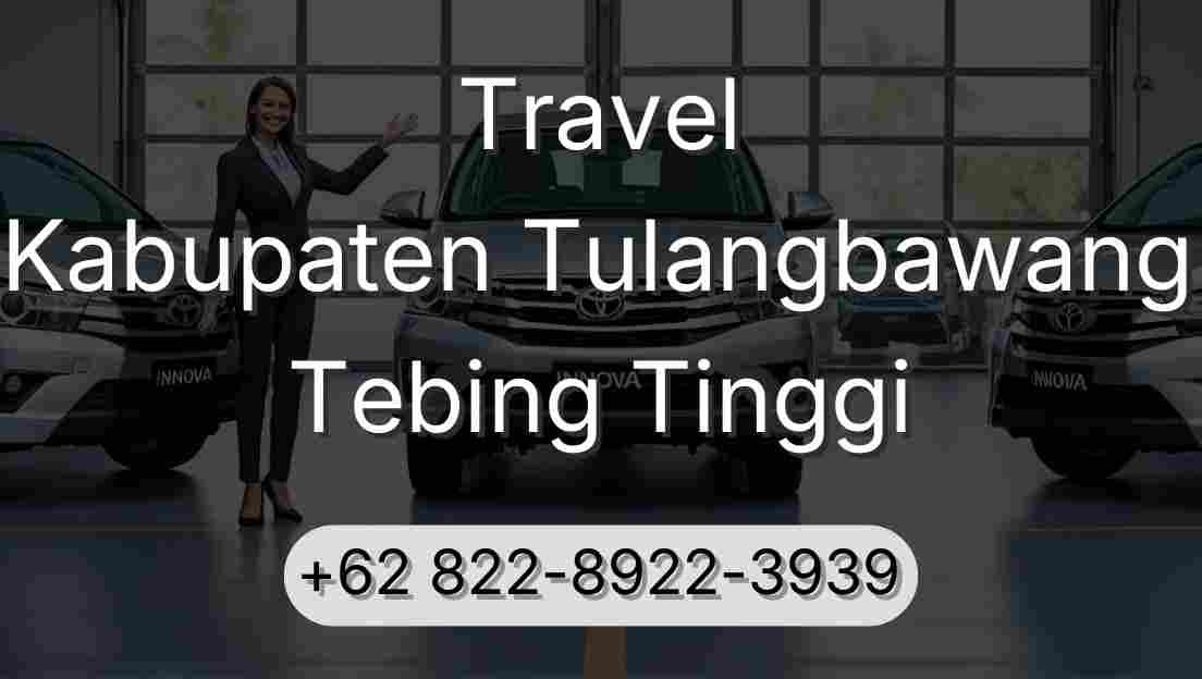 Travel Kabupaten Tulangbawang Tebing Tinggi