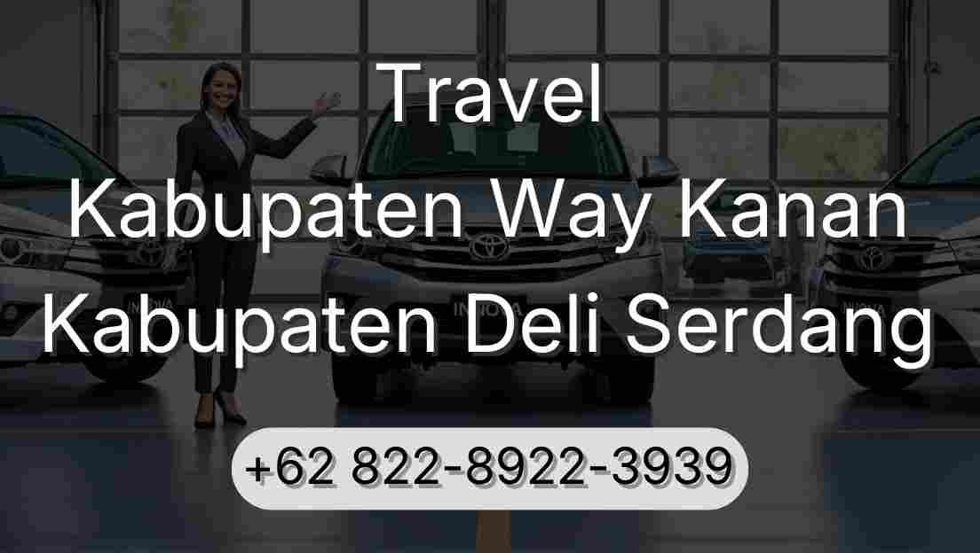 Travel Kabupaten Way Kanan Kabupaten Deli Serdang