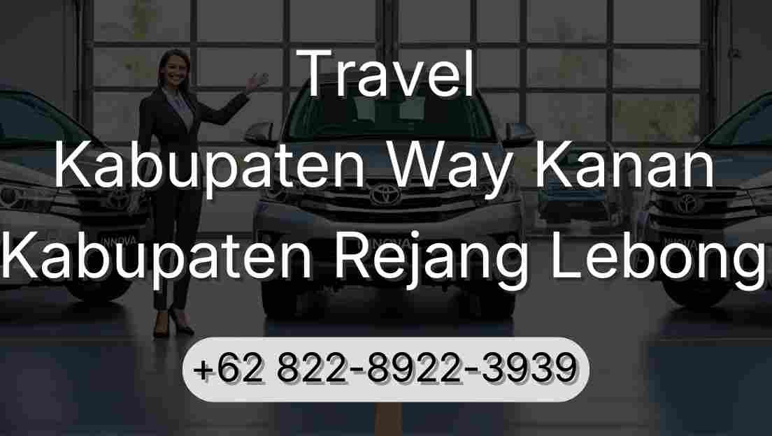 Travel Kabupaten Way Kanan Kabupaten Rejang Lebong