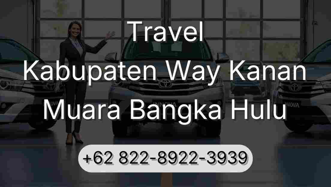 Travel Kabupaten Way Kanan Muara Bangka Hulu