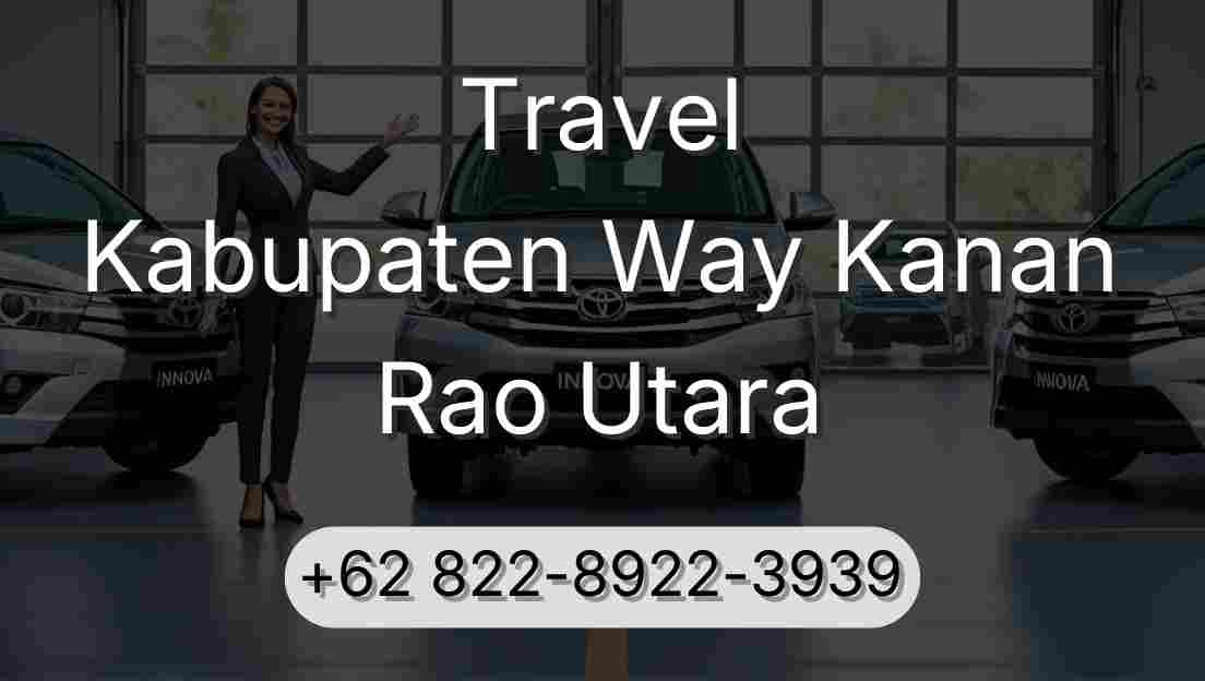 Travel Kabupaten Way Kanan Rao Utara