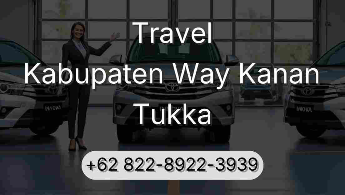 Travel Kabupaten Way Kanan Tukka