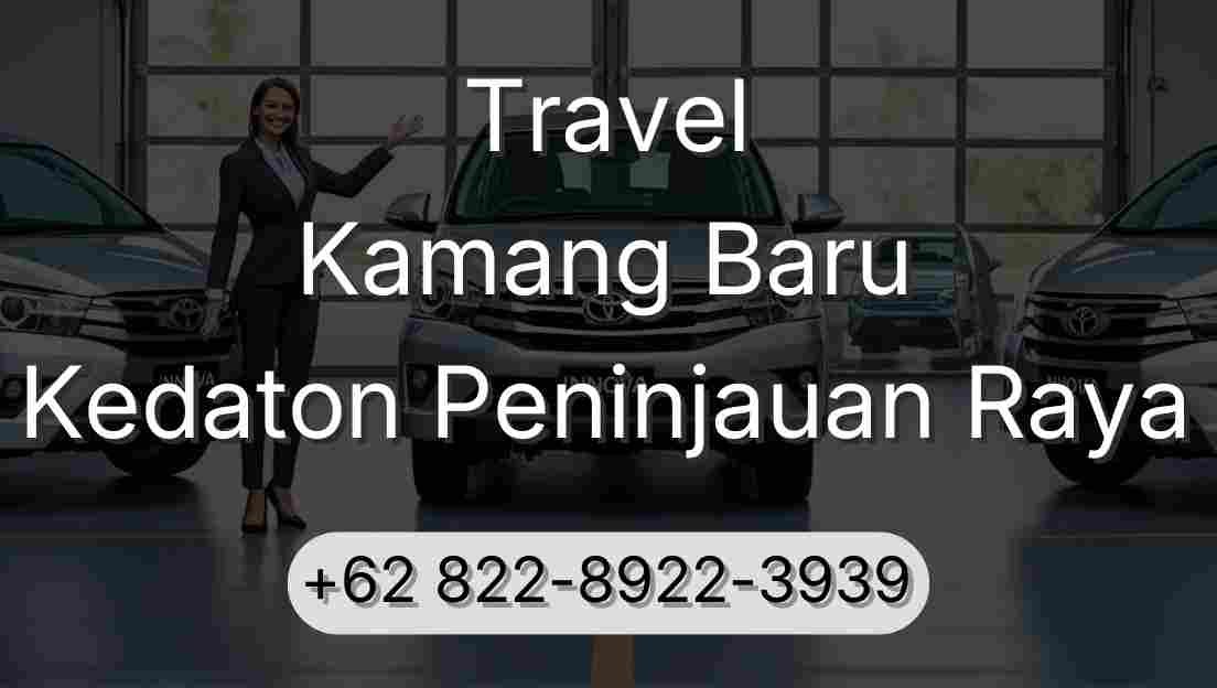 Travel Kamang Baru Kedaton Peninjauan Raya