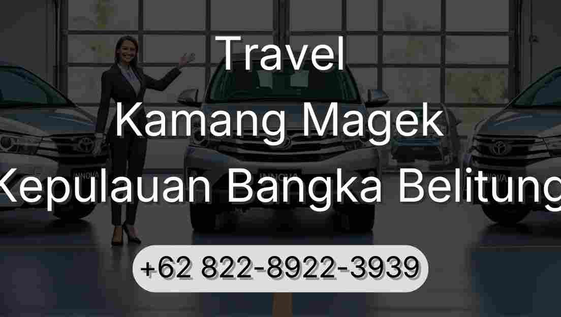 Travel Kamang Magek Kepulauan Bangka Belitung