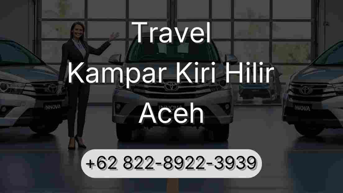 Travel Kampar Kiri Hilir Aceh