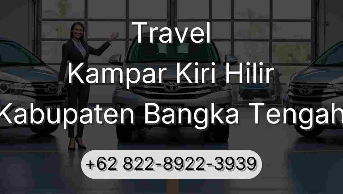 Travel Kampar Kiri Hilir Kabupaten Bangka Tengah