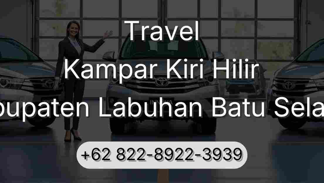 Travel Kampar Kiri Hilir Kabupaten Labuhan Batu Selatan