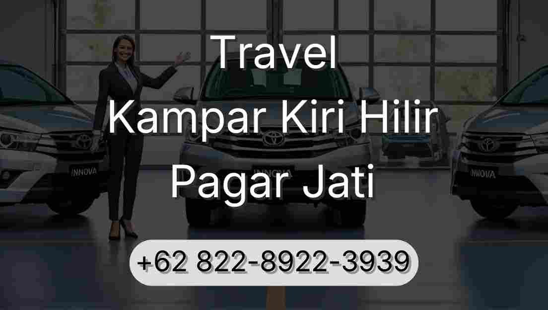 Travel Kampar Kiri Hilir Pagar Jati