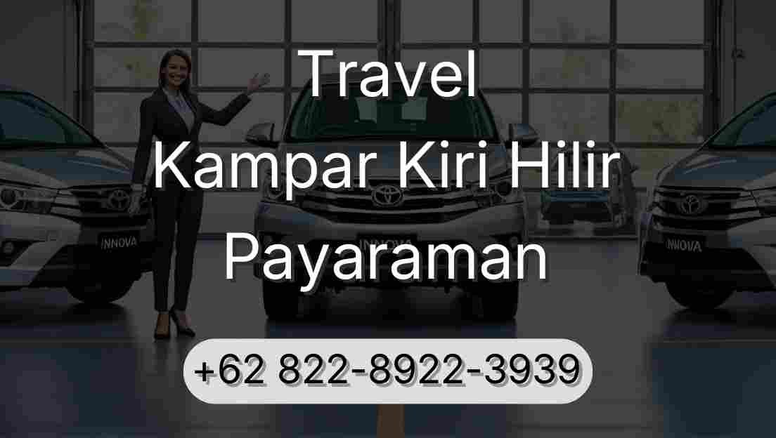 Travel Kampar Kiri Hilir Payaraman
