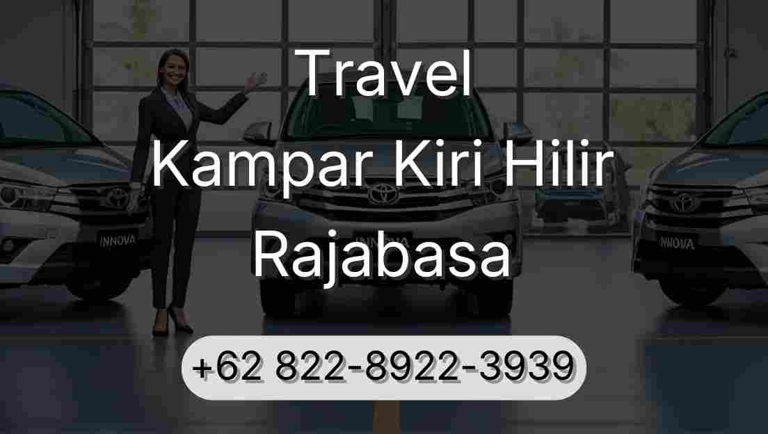 Travel Kampar Kiri Hilir Rajabasa