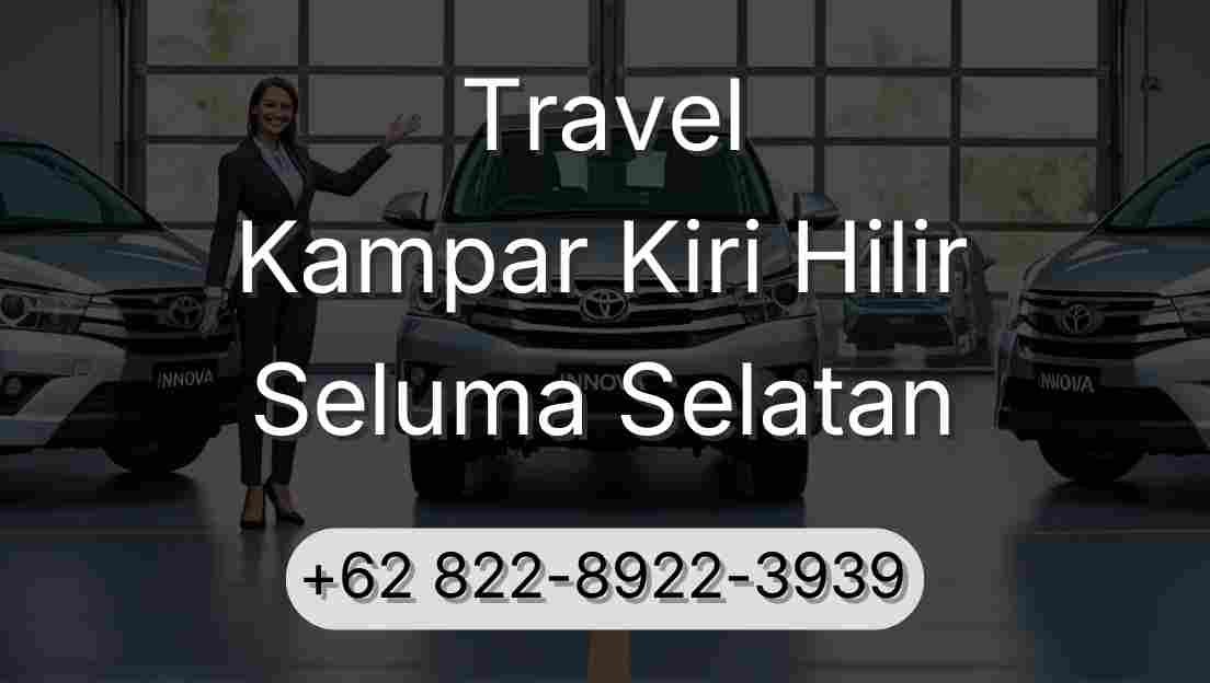 Travel Kampar Kiri Hilir Seluma Selatan